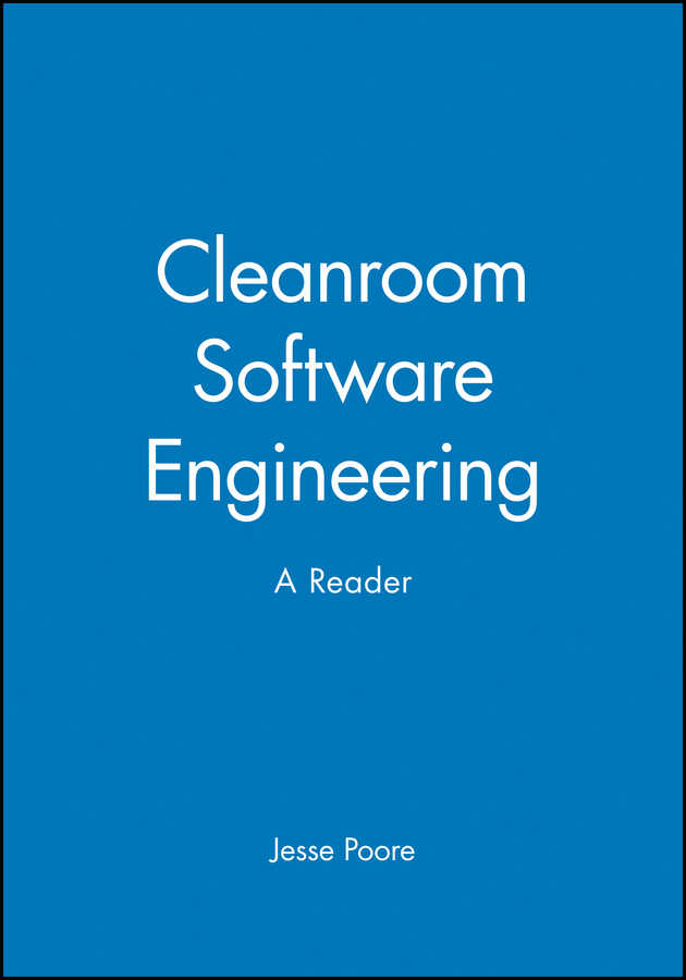 Cleanroom Software Engineering: A Reader(BBL Custom Course)