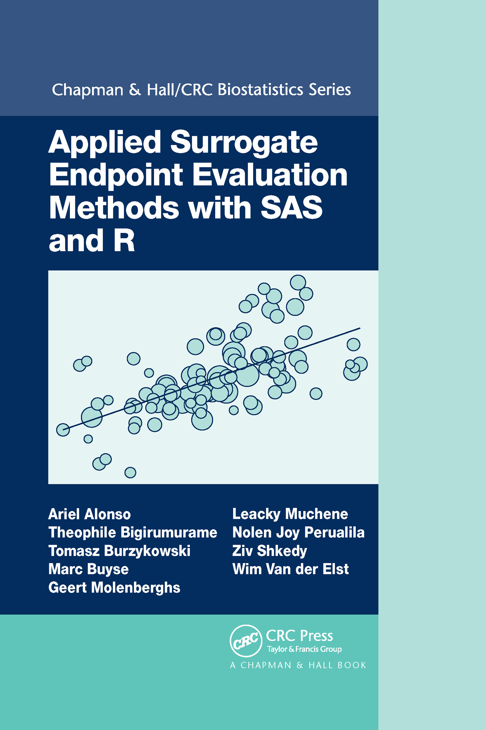 Applied Surrogate Endpoint Evaluation Methods with SAS and R: (Chapman & Hall/CRC Biostatistics Series)