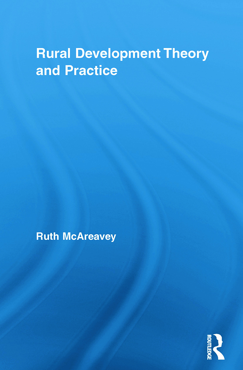 Rural Development Theory and Practice: (Routledge Studies in Development and Society)