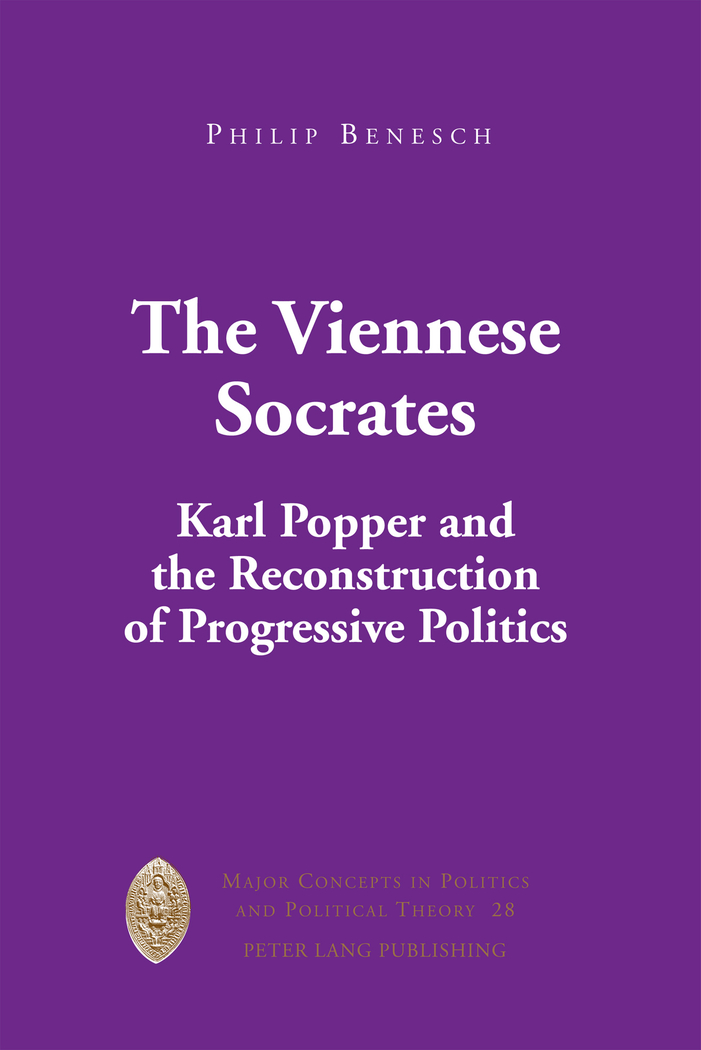 The Viennese Socrates: Karl Popper and the Reconstruction of Progressive Politics(28 Major Concepts in Politics and Political Theory)