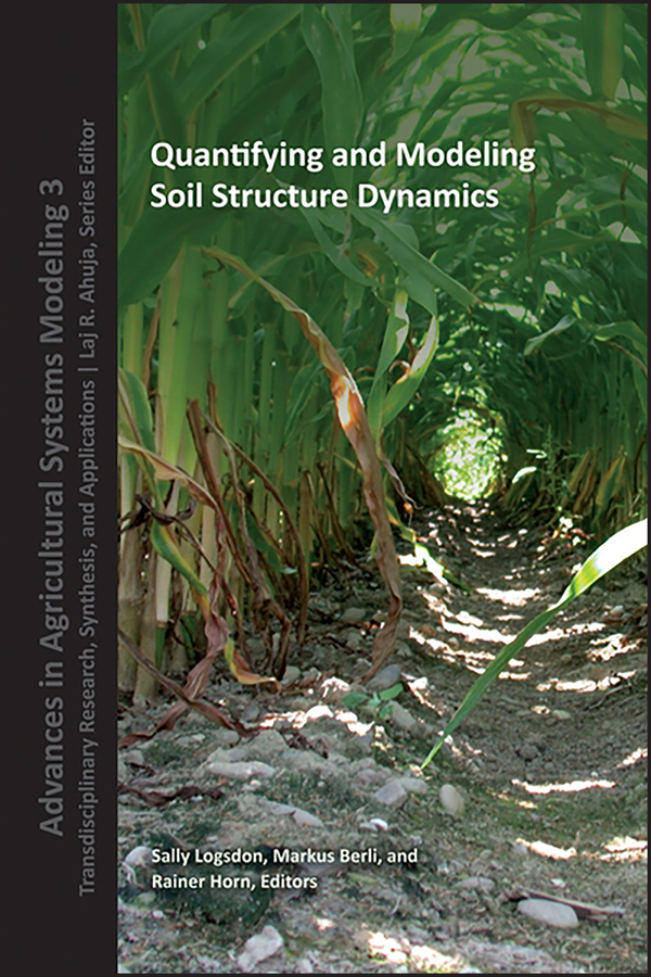 Quantifying and Modeling Soil Strucure Dynamics: (Advances in Agricultural Systems Modeling)