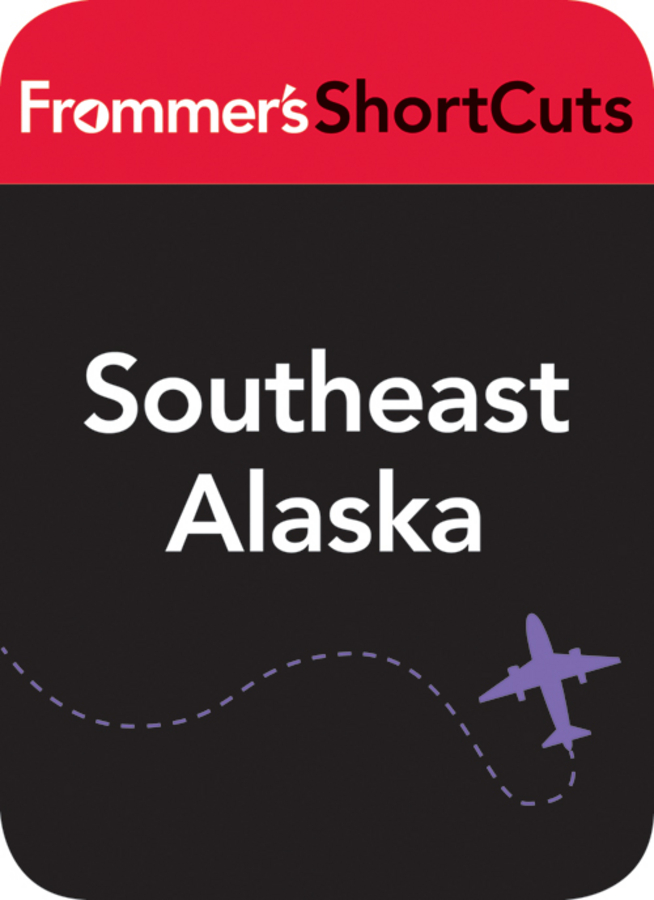 Southeast Alaska: Frommer's ShortCuts(540 Frommer's Shortcuts)