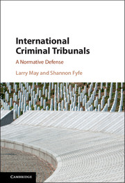 International Criminal Tribunals: A Normative Defense