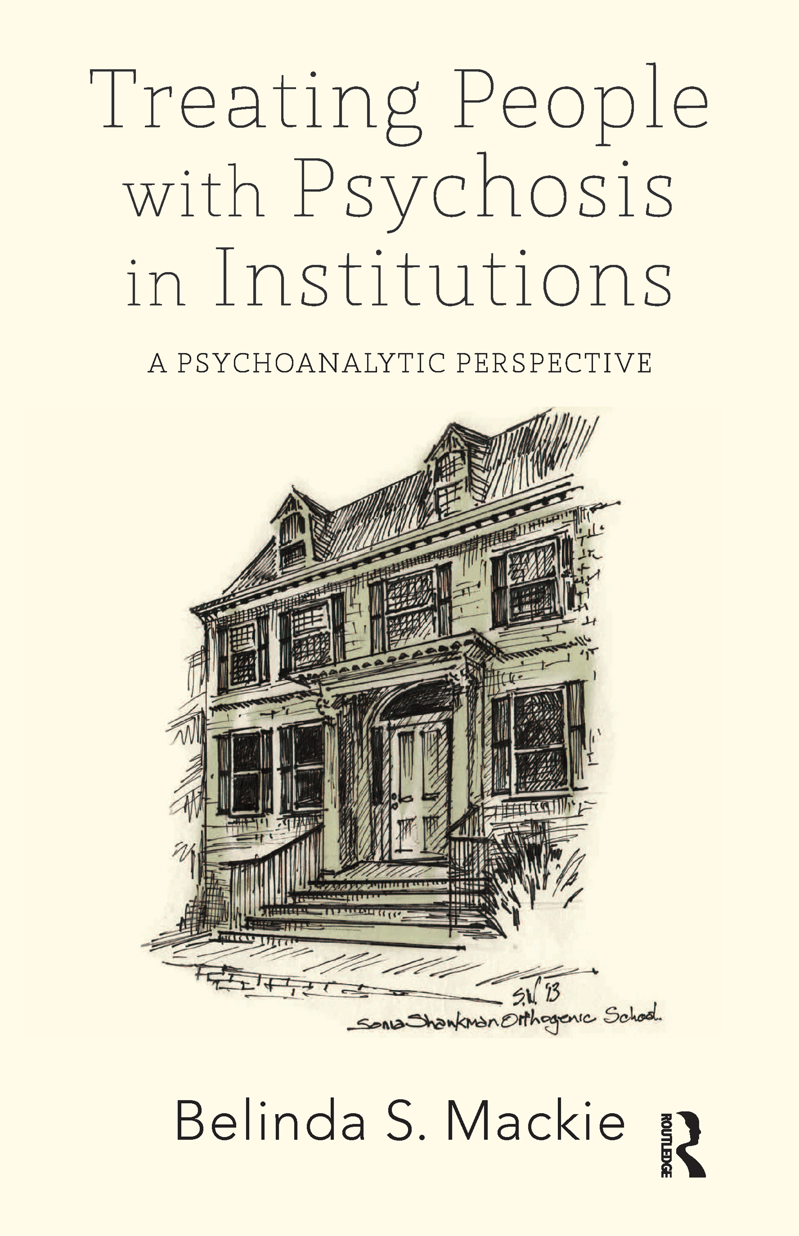 Treating People with Psychosis in Institutions: A Psychoanalytic Perspective