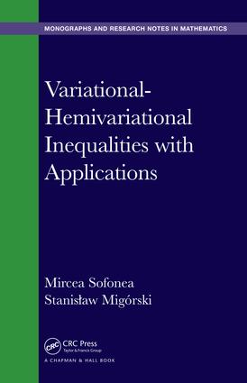Variational-Hemivariational Inequalities with Applications: (Chapman & Hall/CRC Monographs and Research Notes in Mathematics)