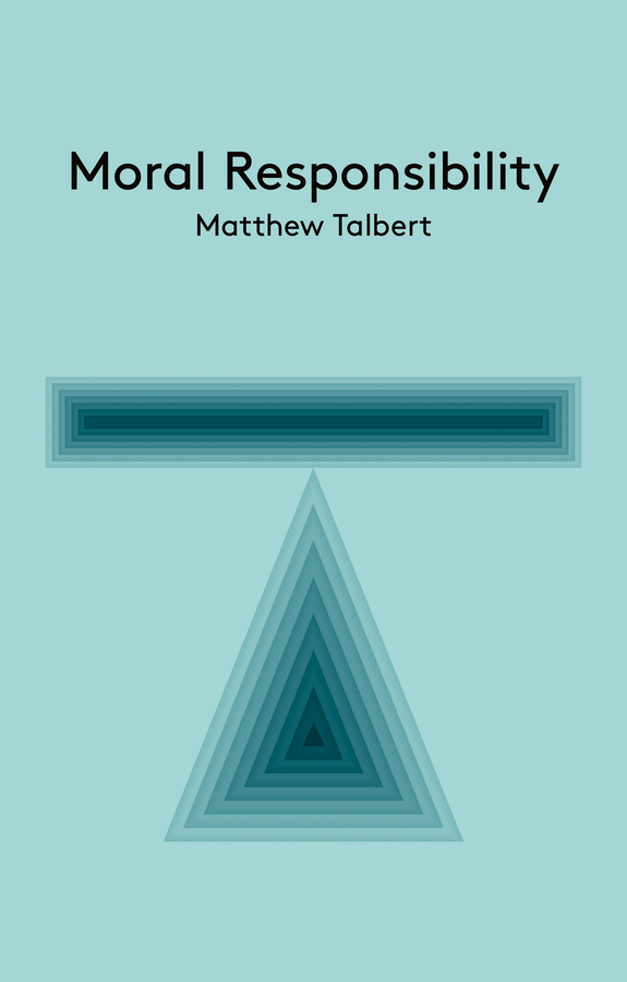 Moral Responsibility: An Introduction(Key Concepts in Philosophy)