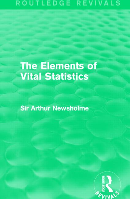 The Elements of Vital Statistics (Routledge Revivals): (Routledge Revivals)