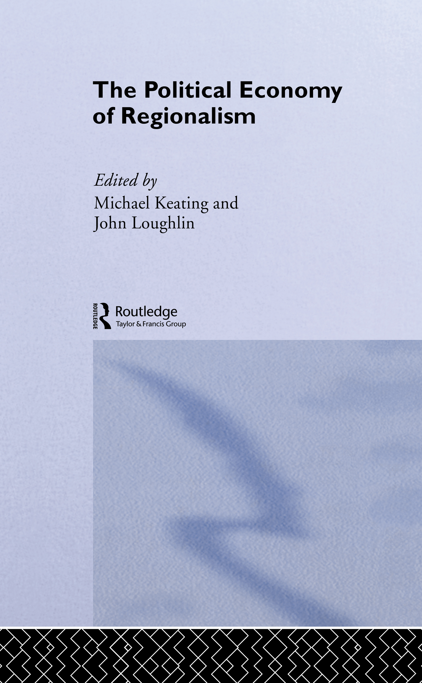The Political Economy of Regionalism: (Routledge Studies in Federalism and Decentralization)