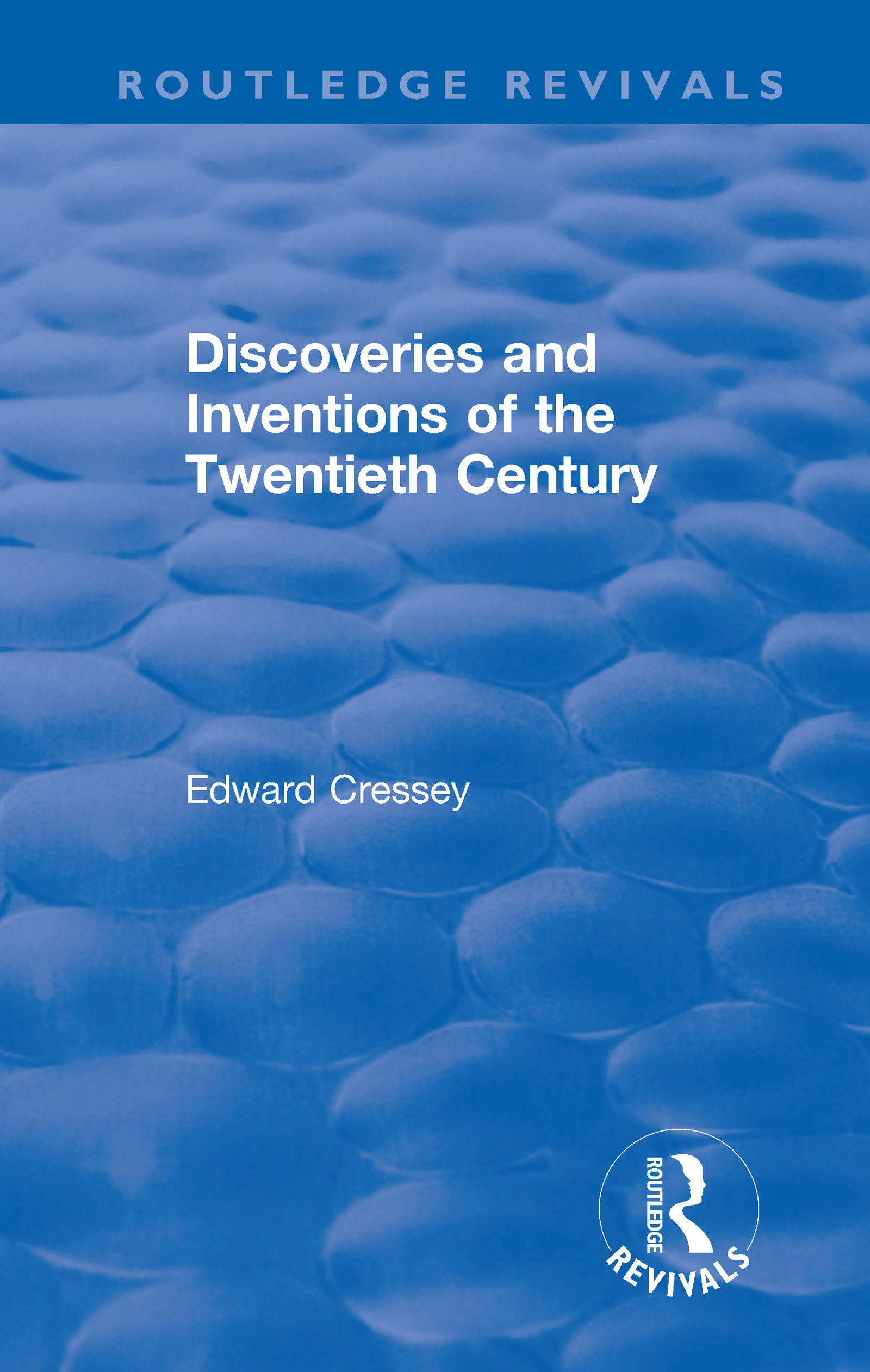 Discoveries and Inventions of the Twentieth Century: (Routledge Revivals)