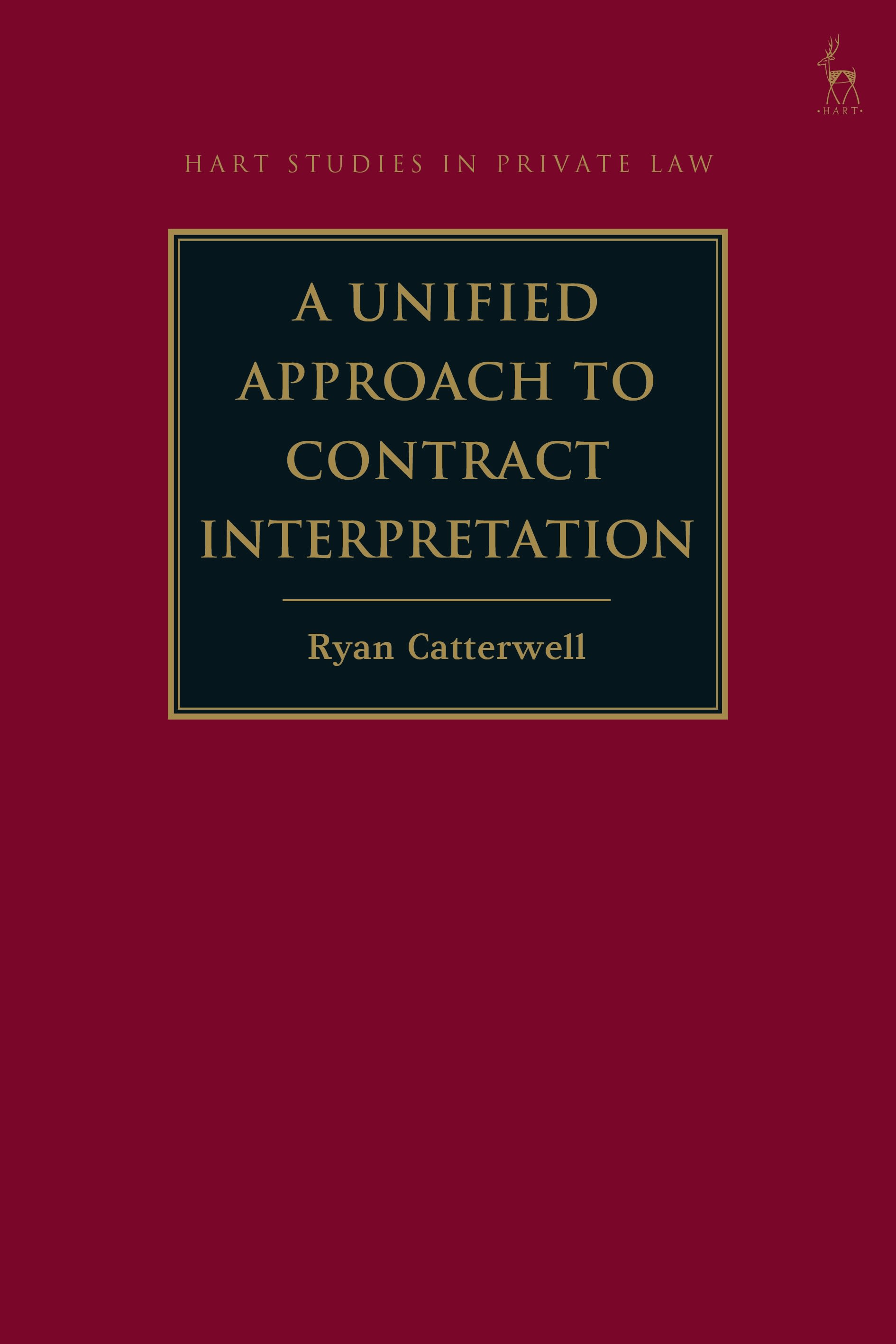 A Unified Approach to Contract Interpretation: (Hart Studies in Private Law)