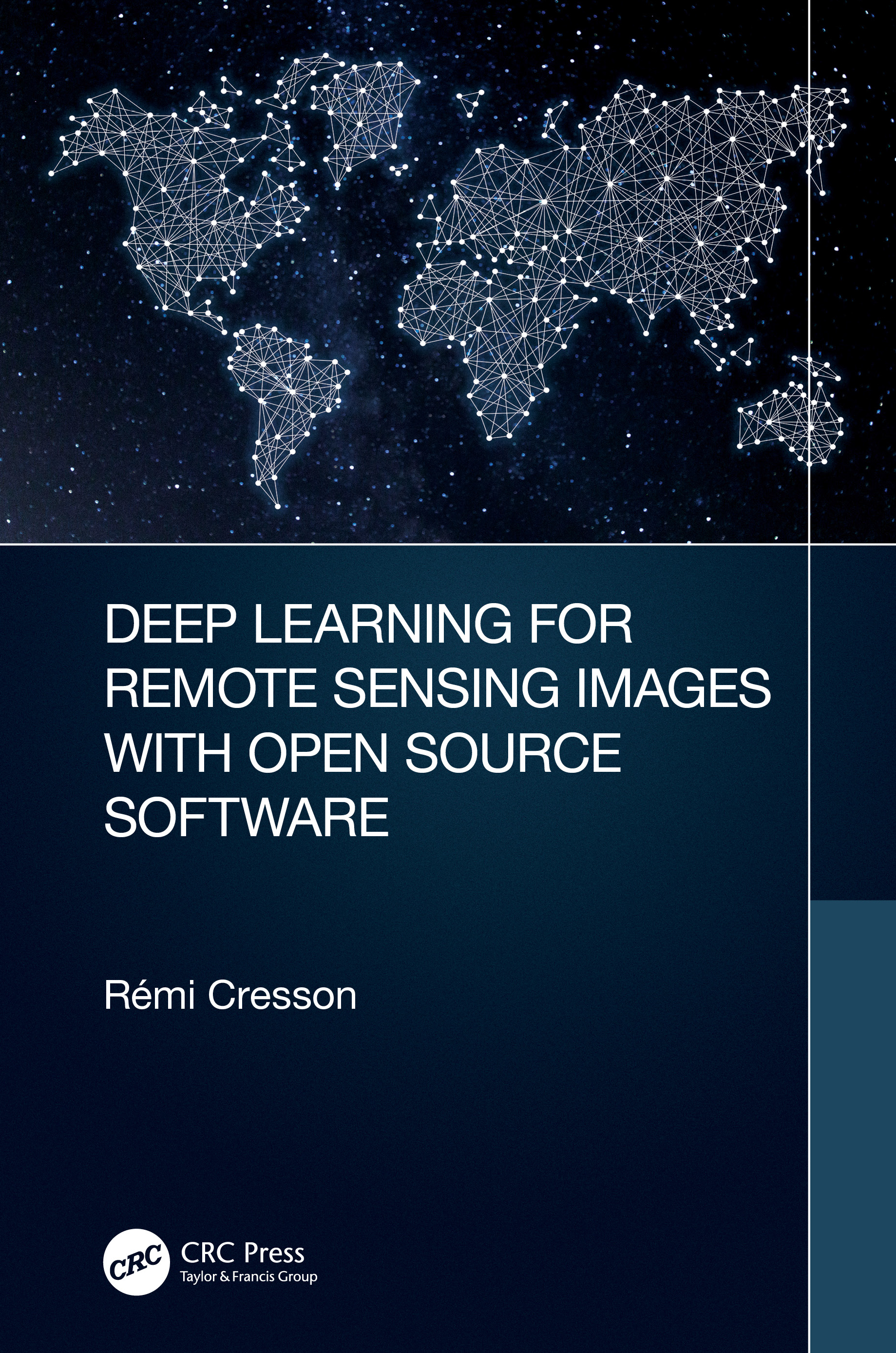 Deep Learning for Remote Sensing Images with Open Source Software: (Signal and Image Processing of Earth Observations)