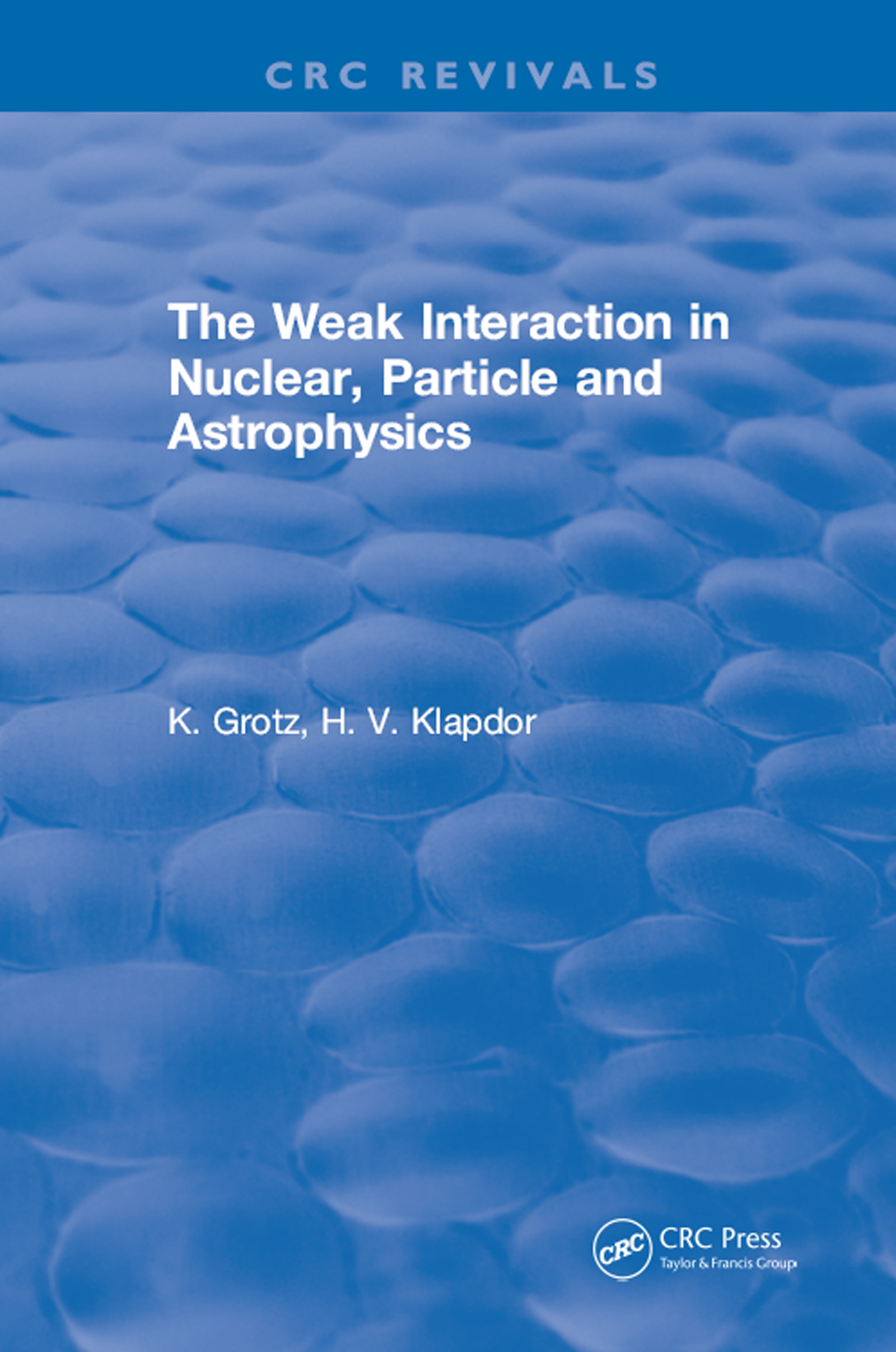 The Weak Interaction in Nuclear, Particle and Astrophysics