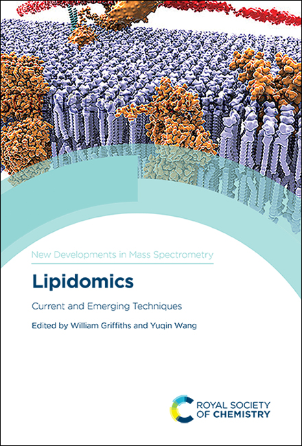 Lipidomics: Current and Emerging Techniques(Volume 7 New Developments in Mass Spectrometry)