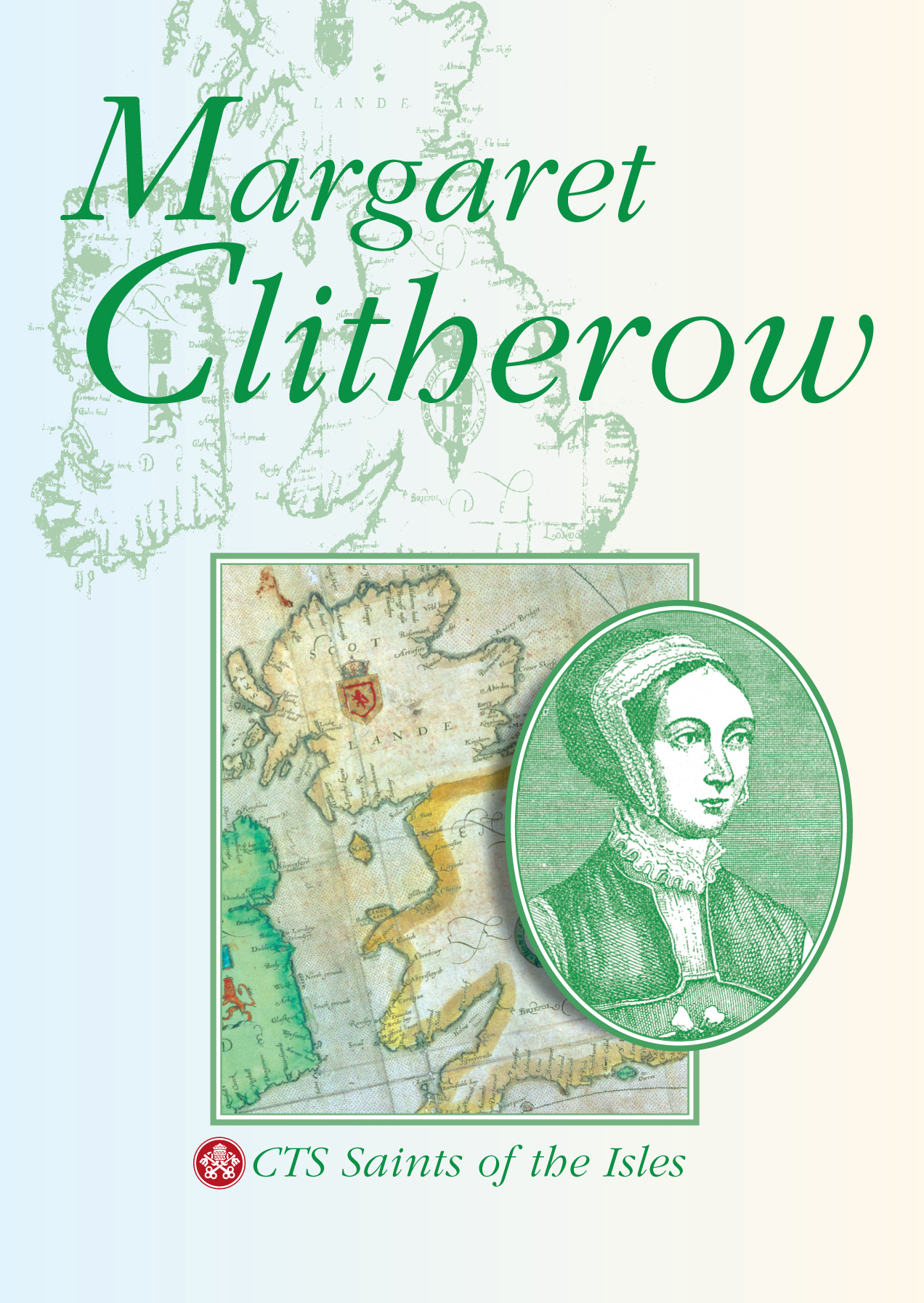 Margaret Clitherow: (Saints of the Isles)