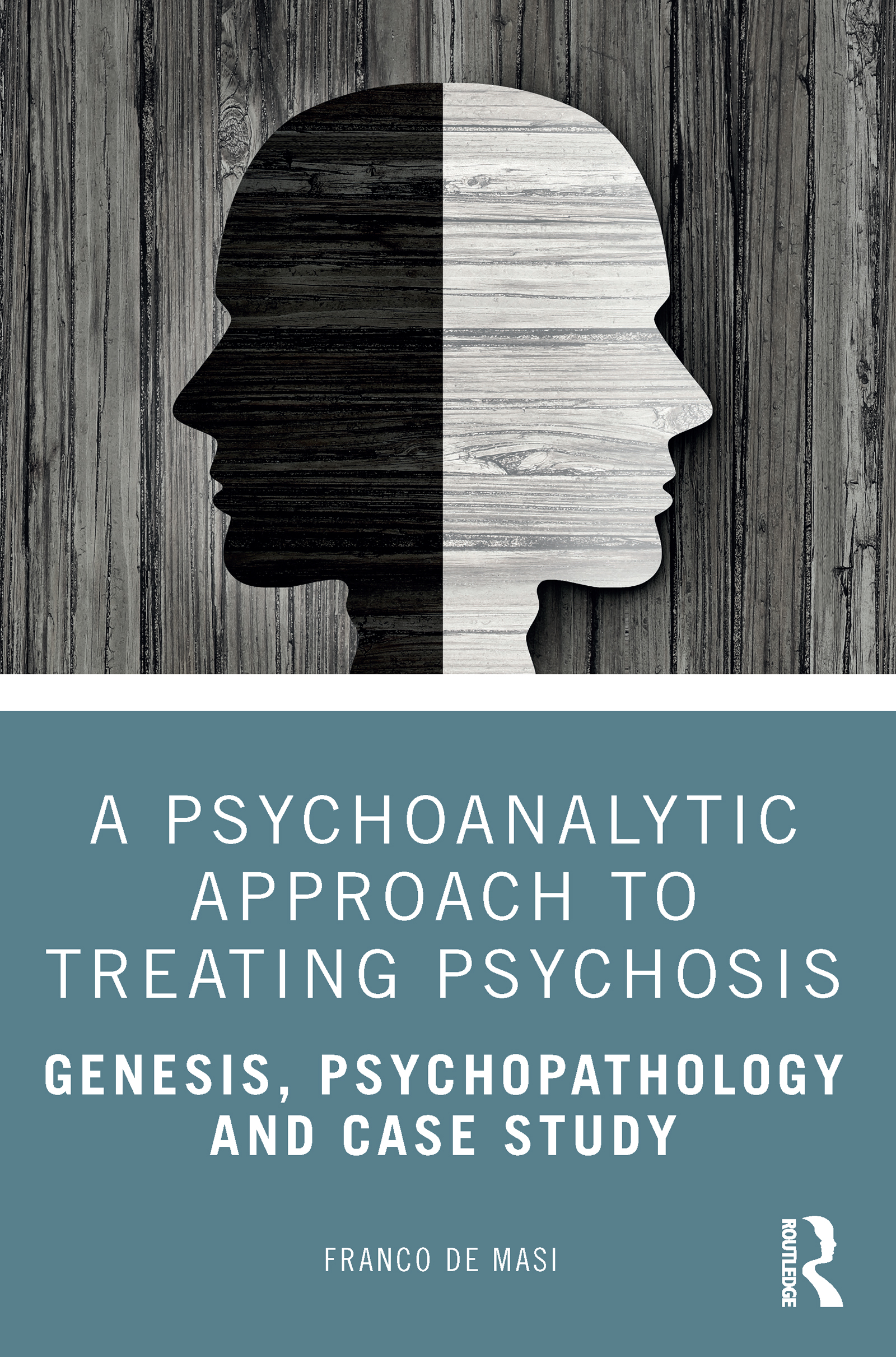 A Psychoanalytic Approach to Treating Psychosis: Genesis, Psychopathology and Case Study