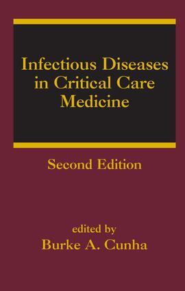 Infectious Diseases in Critical Care Medicine: (Infectious Disease and Therapy)
