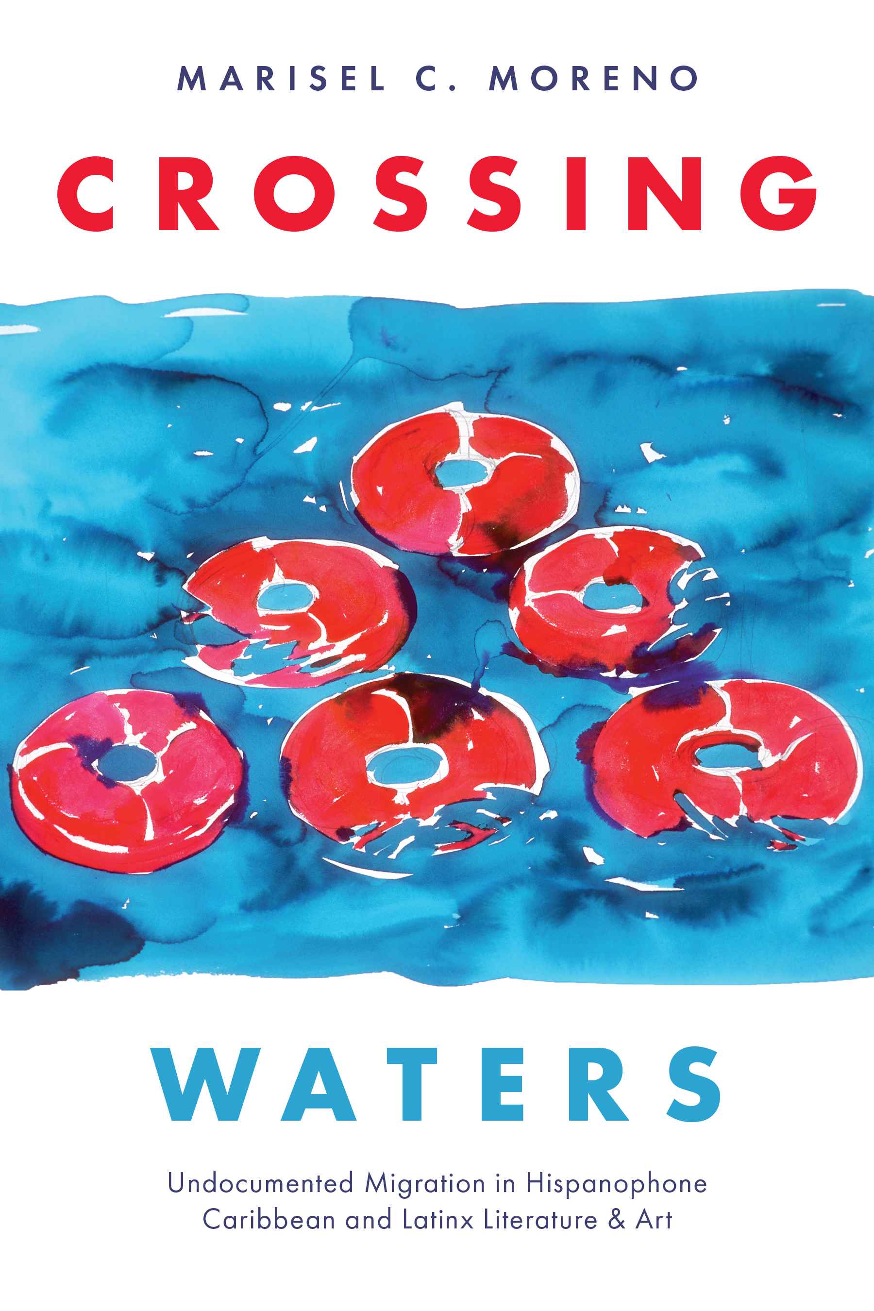 Crossing Waters: Undocumented Migration in Hispanophone Caribbean and Latinx Literature & Art(Latinx: the Future Is Now)