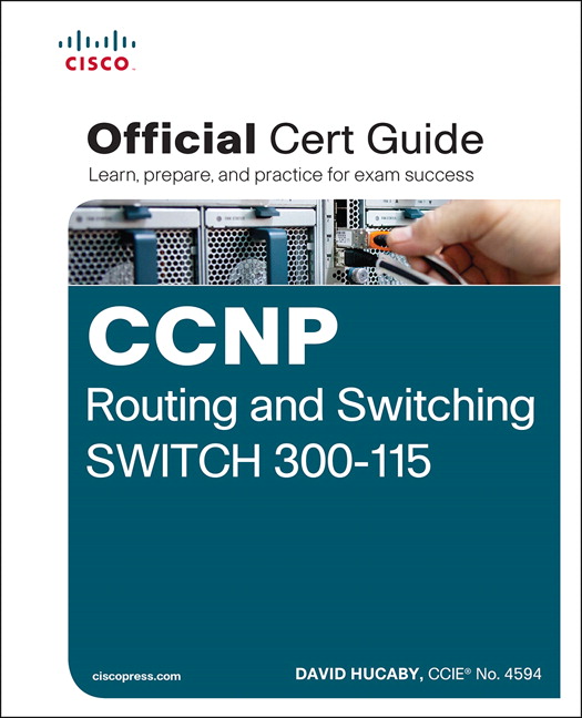 CCNP Routing and Switching SWITCH 300-115 Official Cert Guide: (Official Cert Guide)