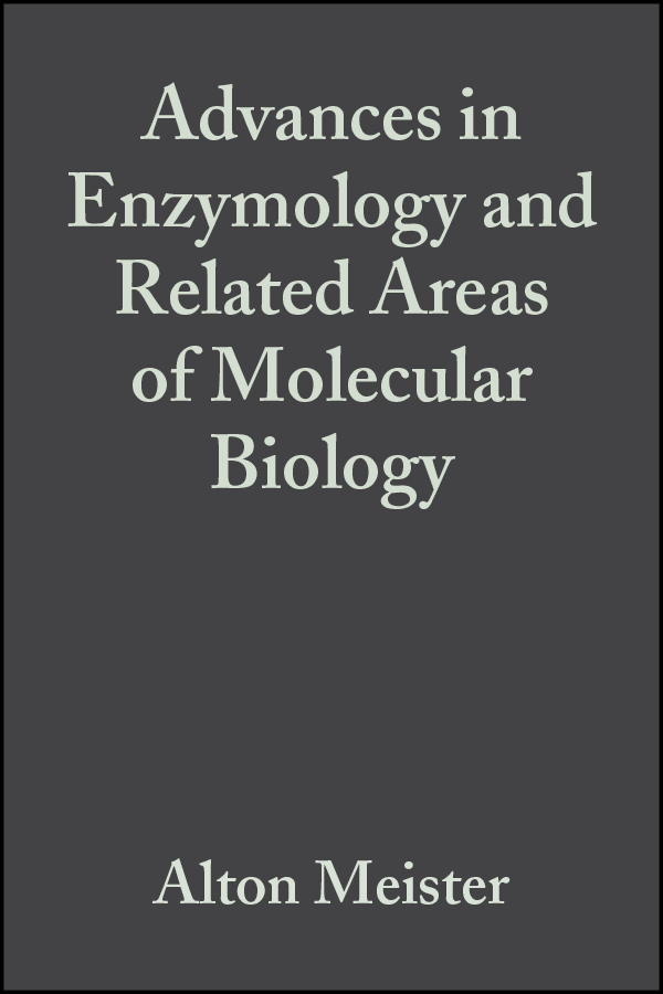 Advances in Enzymology and Related Areas of Molecular Biology: (190 Advances in Enzymology and Related Areas of Molecular Biology)