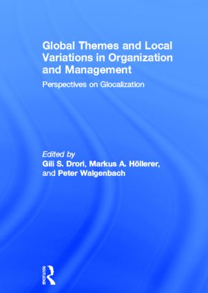 Global Themes and Local Variations in Organization and Management: Perspectives on Glocalization