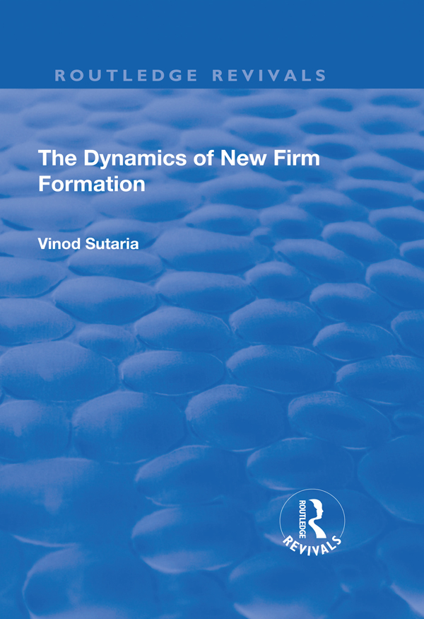 The Dynamics of New Firm Formation: (Routledge Revivals)