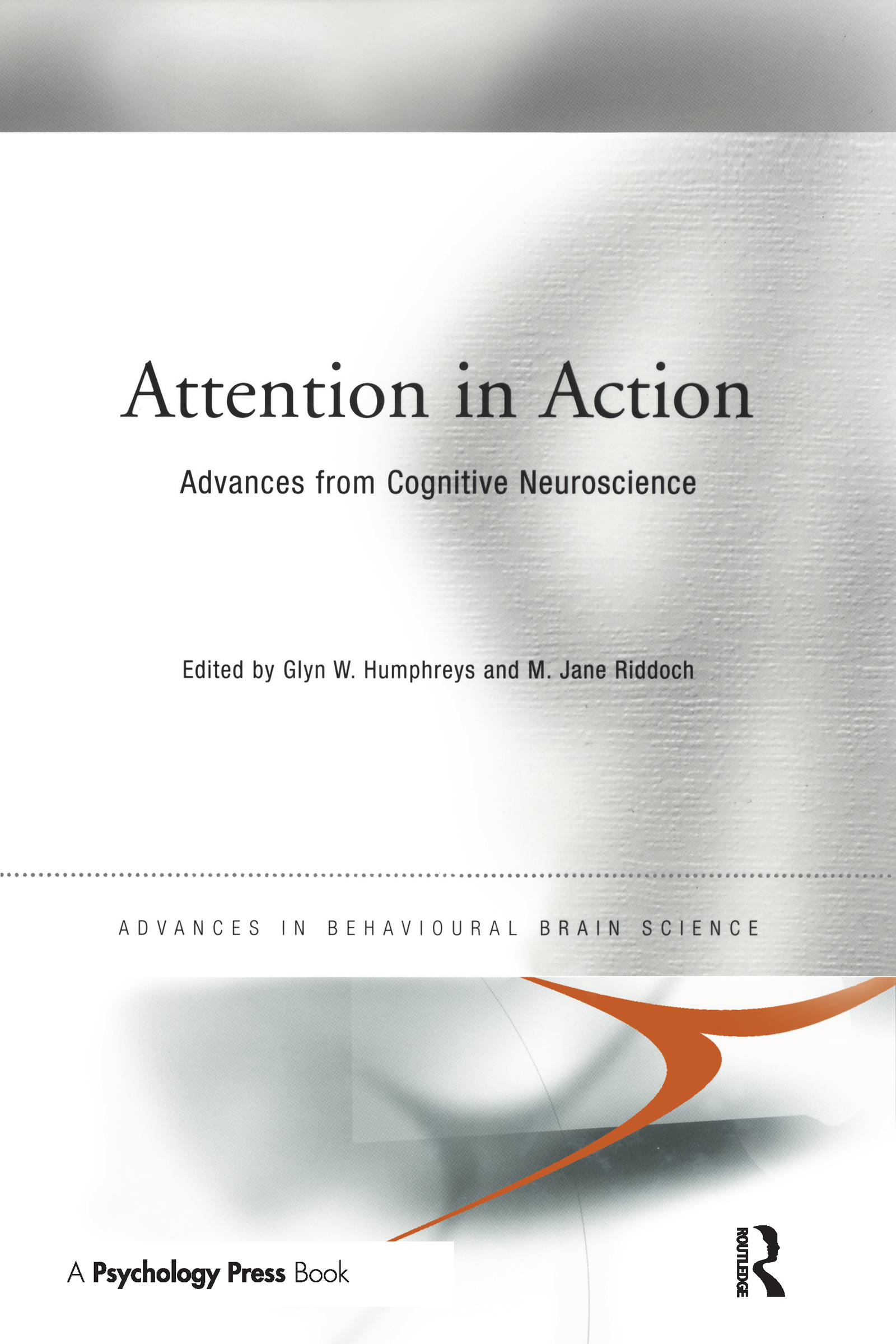 Attention in Action: Advances from Cognitive Neuroscience(Advances in Behavioural Brain Science)