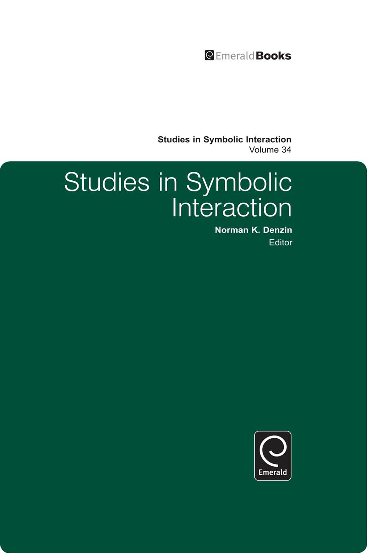 Studies in Symbolic Interaction: (34 Studies in Symbolic Interaction)