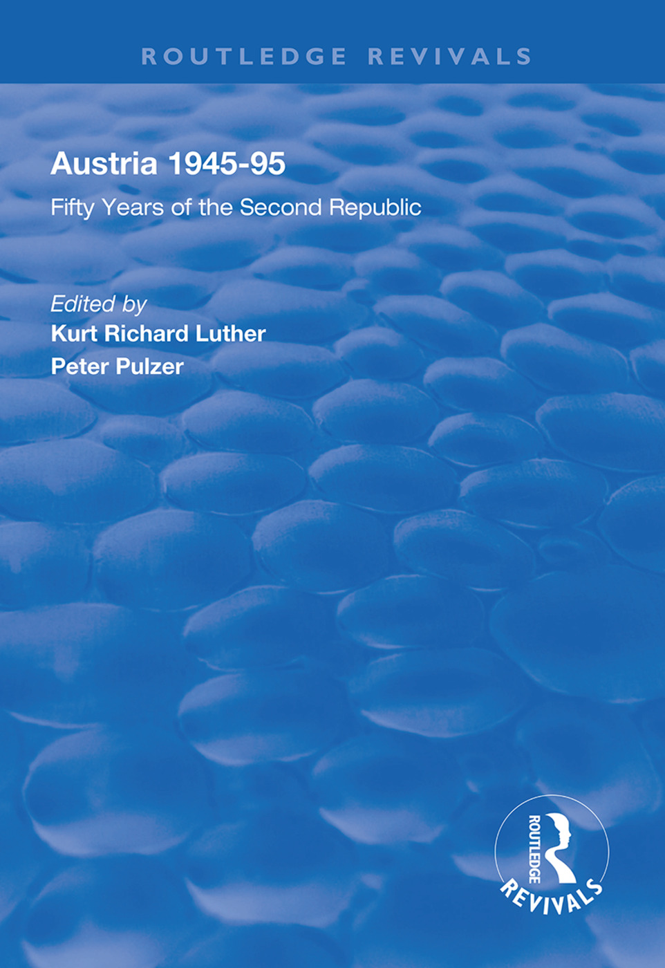 Austria, 1945-1995: Fifty Years of the Second Republic(Routledge Revivals)