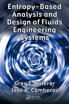 Entropy Based Design and Analysis of Fluids Engineering Systems