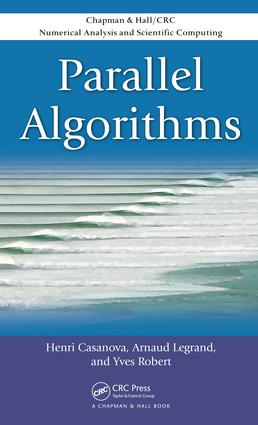 Parallel Algorithms: (Chapman & Hall/CRC Numerical Analysis and Scientific Computing Series)