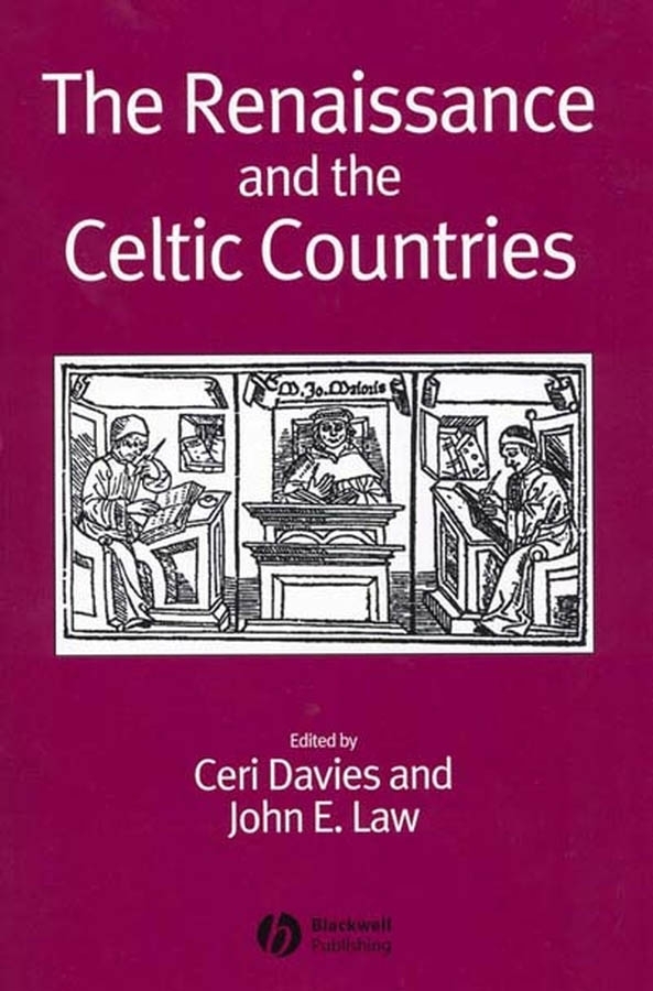 The Renaissance and the Celtic Countries: (Renaissance Studies Special Issues)