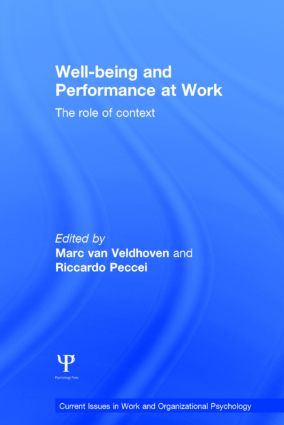 Well-being and Performance at Work: The role of context(Current Issues in Work and Organizational Psychology)