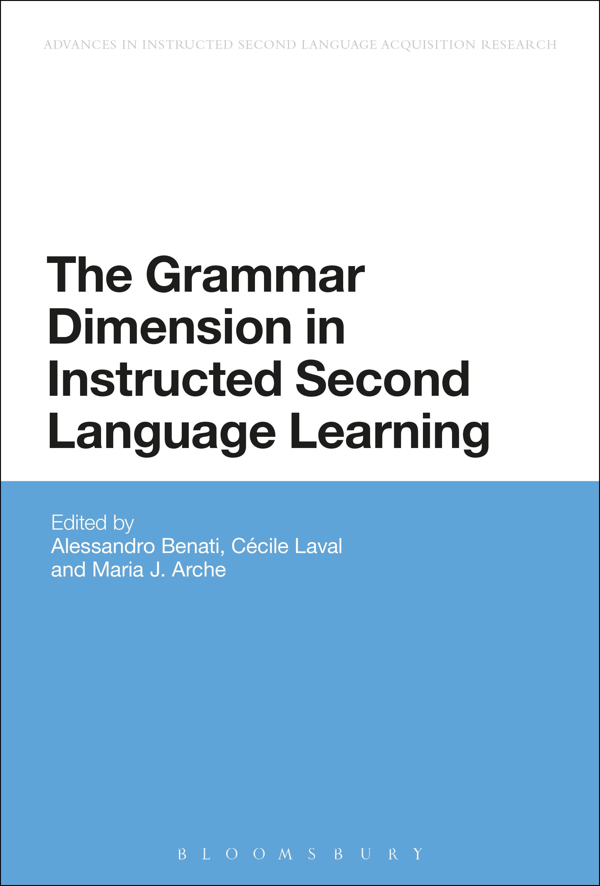 The Grammar Dimension in Instructed Second Language Learning: (Advances in Instructed Second Language Acquisition Research)