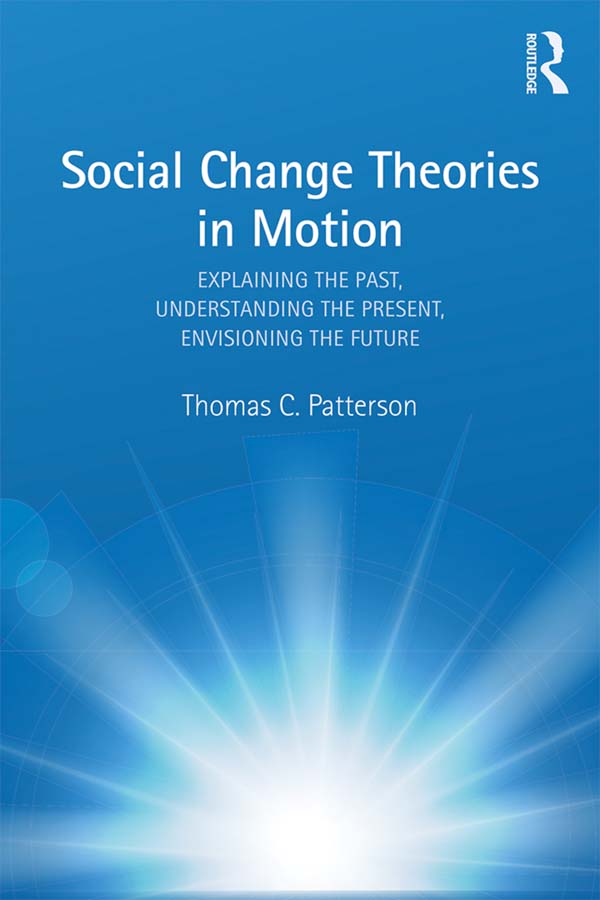 Social Change Theories in Motion: Explaining the Past, Understanding the Present, Envisioning the Future