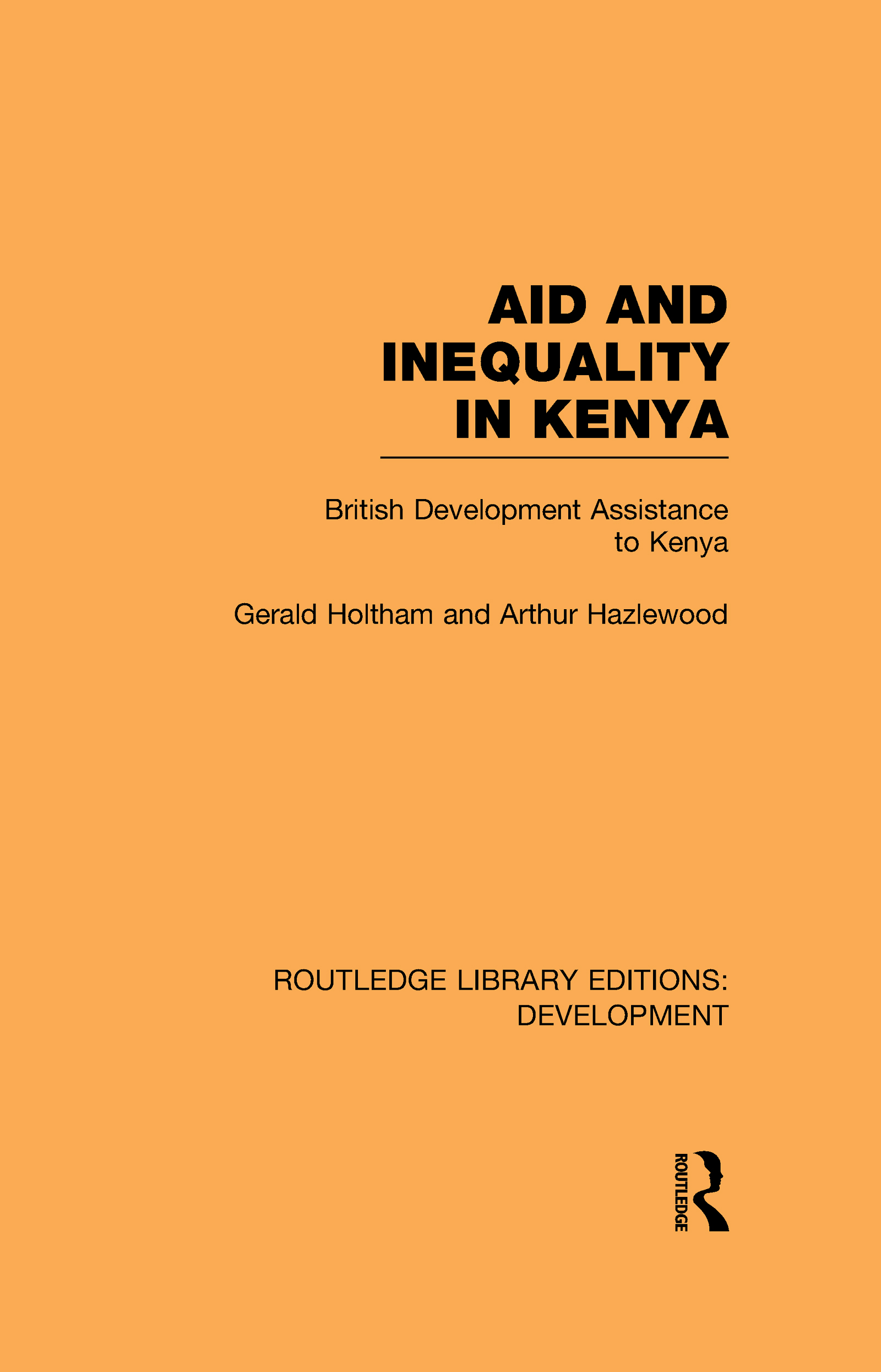 Aid and Inequality in Kenya: British Development Assistance to Kenya(Routledge Library Editions: Development)