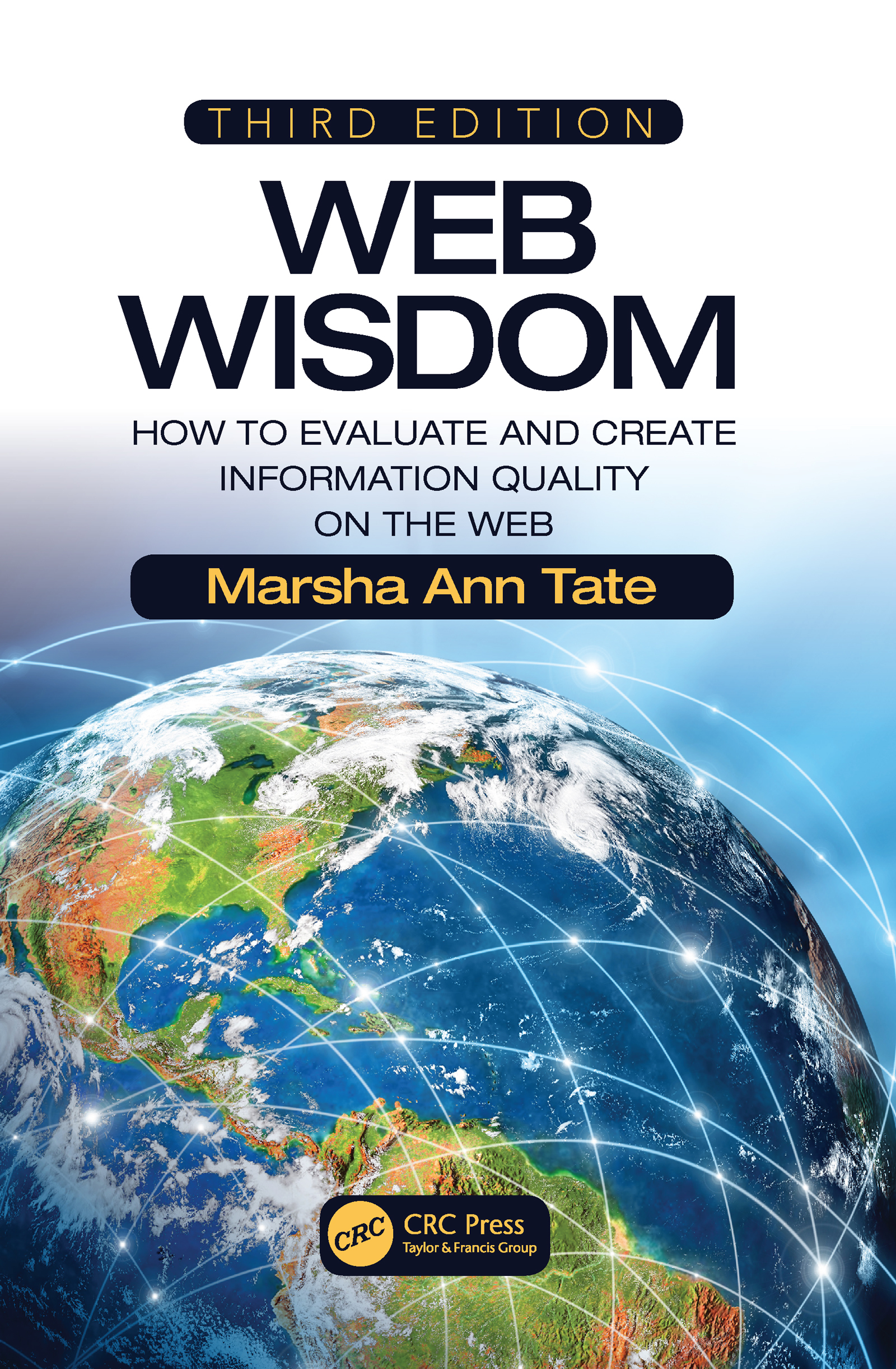 Web Wisdom: How to Evaluate and Create Information Quality on the Web, Third Edition