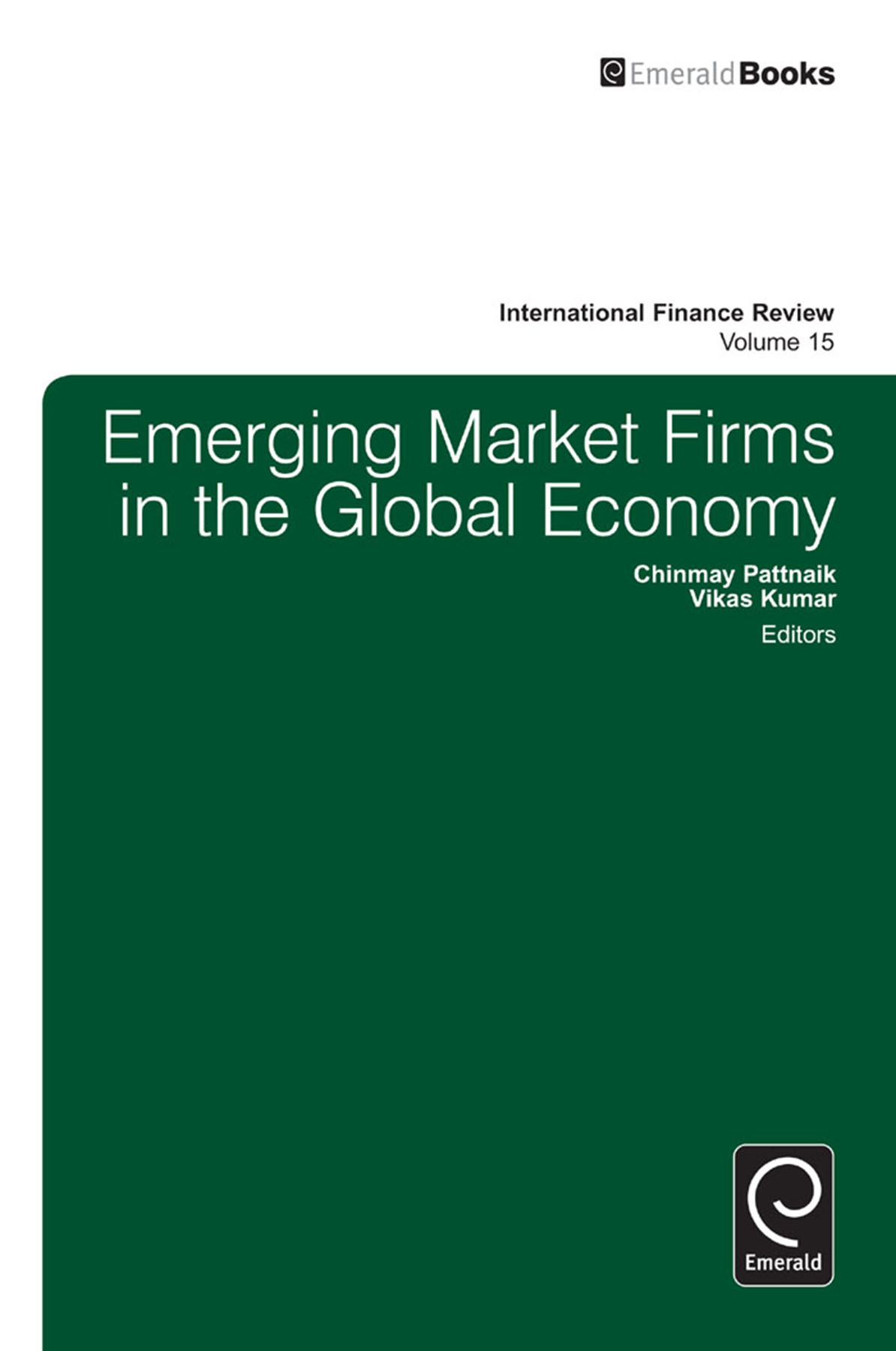 Emerging Market Firms in the Global Economy: (15 International Finance Review)