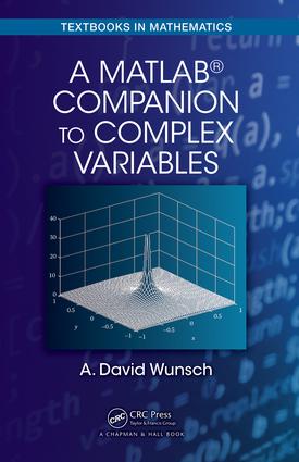 A MatLab® Companion to Complex Variables: (Textbooks in Mathematics)