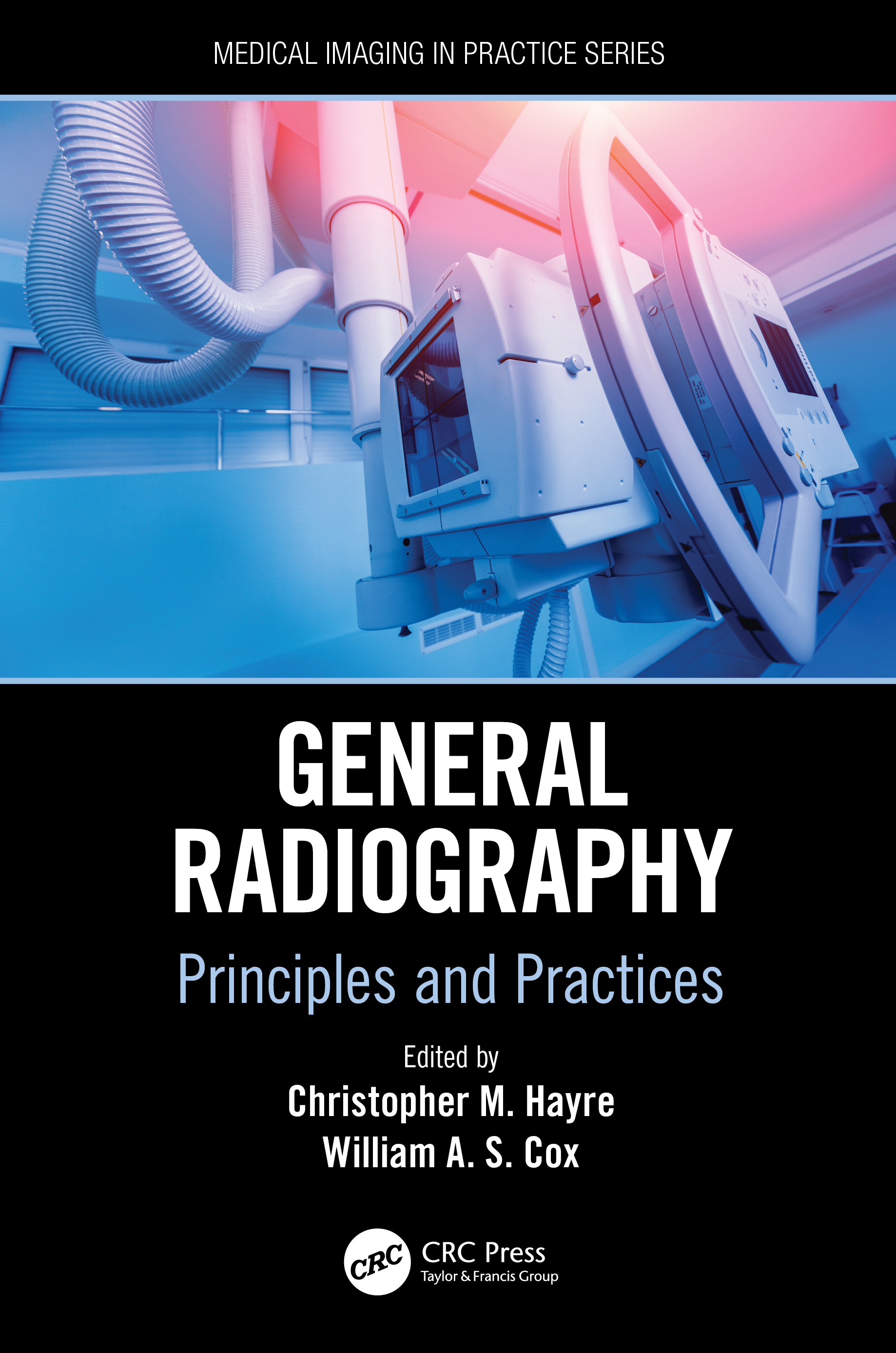 General Radiography: Principles and Practices(Medical Imaging in Practice)