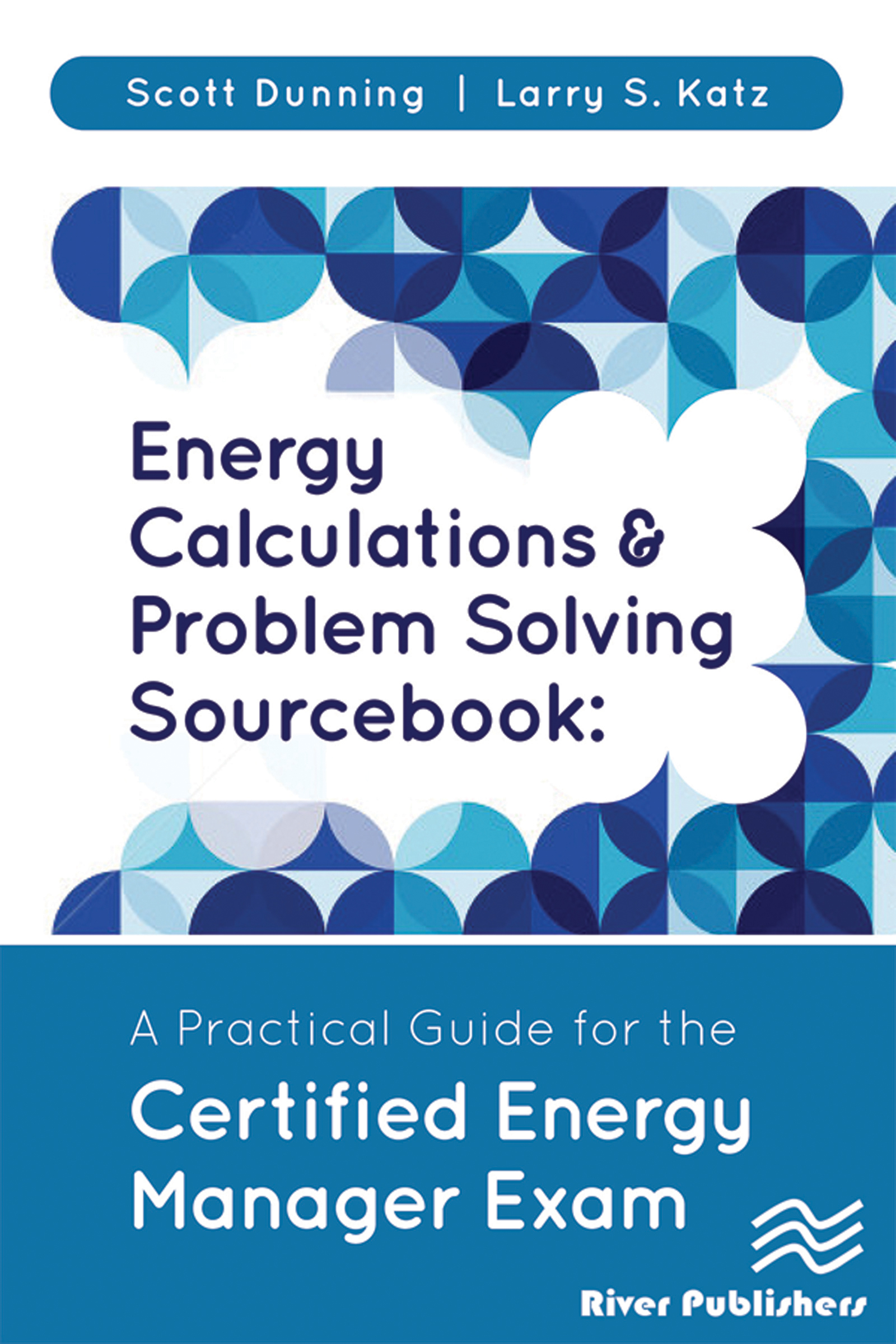 Energy Calculations & Problem Solving Sourcebook: A Practical Guide for the Certified Energy Manager Exam