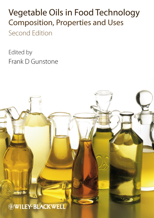Vegetable Oils in Food Technology: Composition, Properties and Uses