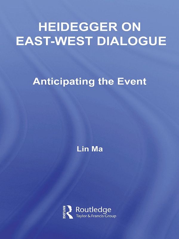 Heidegger on East-West Dialogue: Anticipating the Event(Studies in Philosophy)