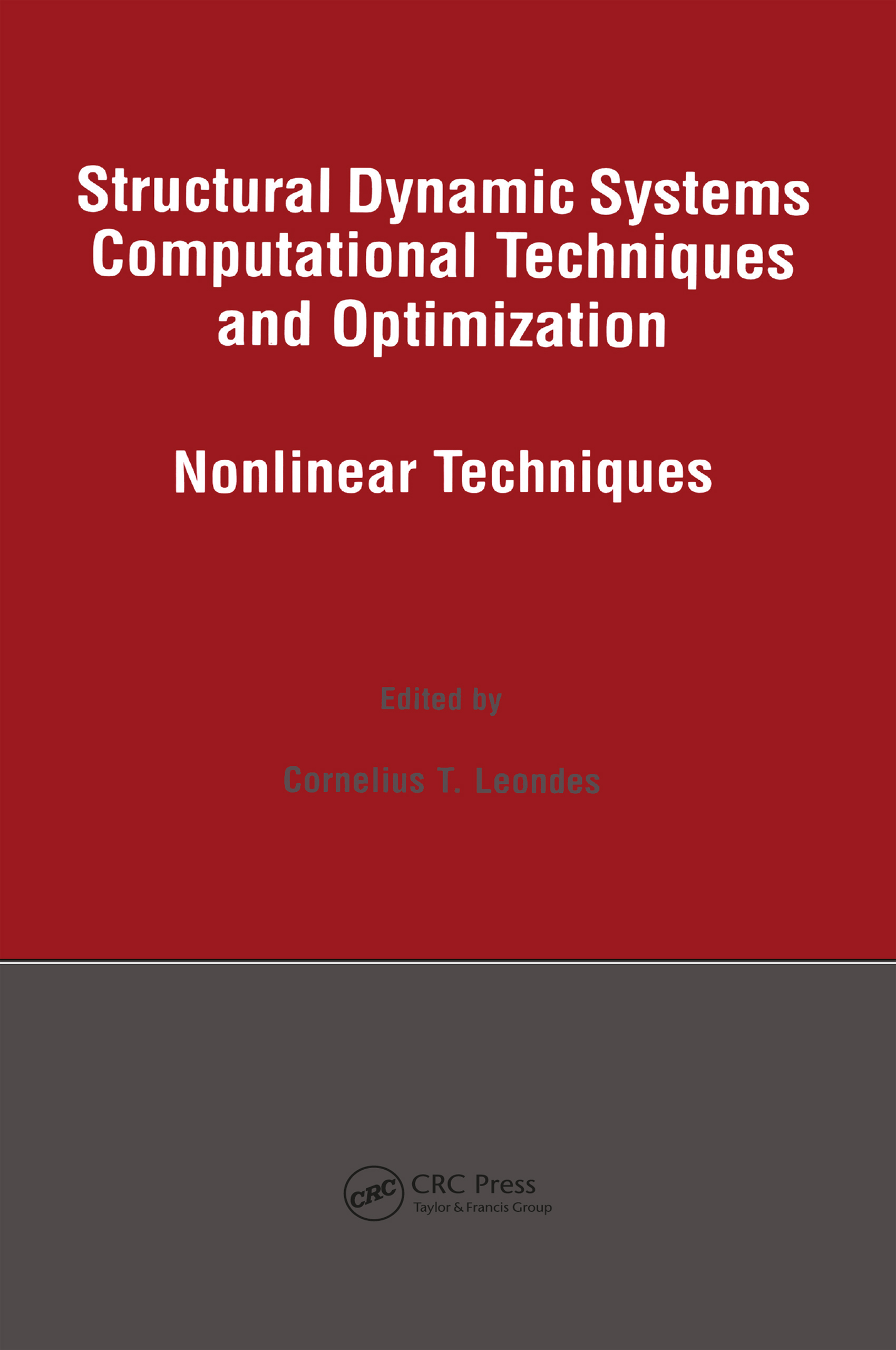 Structural Dynamic Systems Computational Techniques and Optimization: Nonlinear Techniques(Gordon and Breach International Series in Engineering, Technolo)