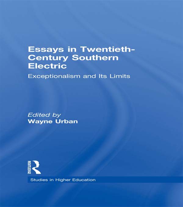Essays in Twentieth-Century Southern Education: Exceptionalism and Its Limits(Studies in the History of Education)