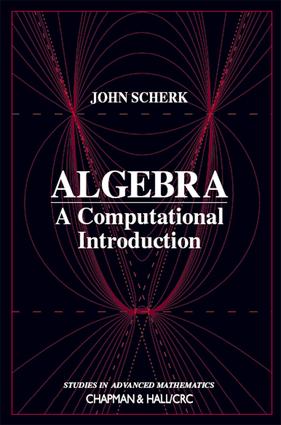 Algebra: A Computational Introduction(Studies in Advanced Mathematics)