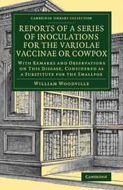 Reports of a Series of Inoculations for the Variolae Vaccinae or Cowpox: With Remarks and Observations on This Disease, Considered as a Substitute for the Smallpox(Cambridge Library Collection - History of Medicine)