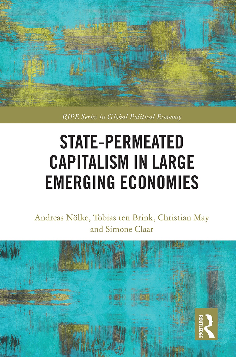 State-permeated Capitalism in Large Emerging Economies: (RIPE Series in Global Political Economy)