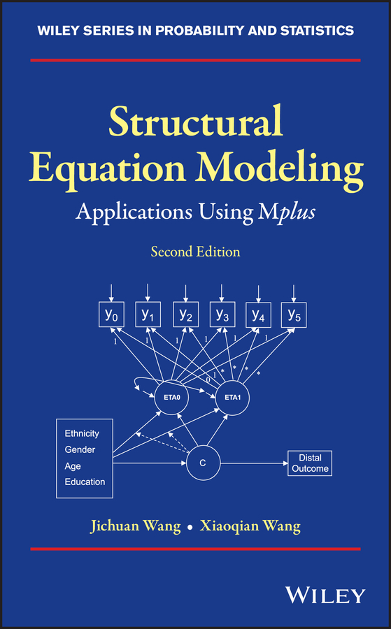 Structural Equation Modeling: Applications Using Mplus(Wiley Series in Probability and Statistics)