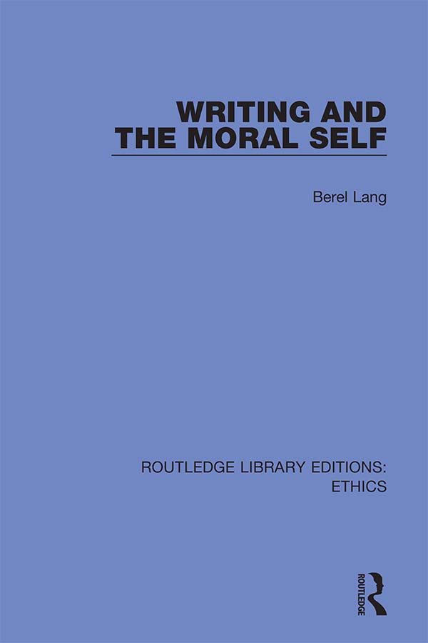 Writing and the Moral Self: (Routledge Library Editions: Ethics)
