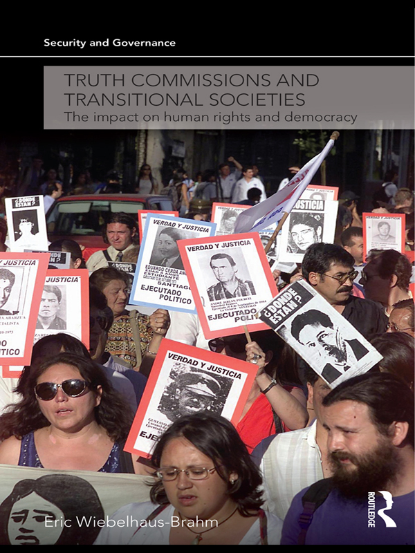 Truth Commissions and Transitional Societies: The Impact on Human Rights and Democracy(Security and Governance)